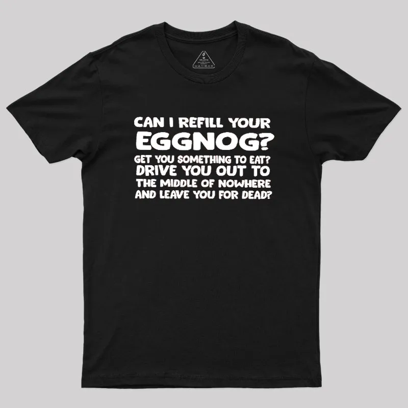 Can I Refill Your Eggnog Geek T-Shirt - Image 2
