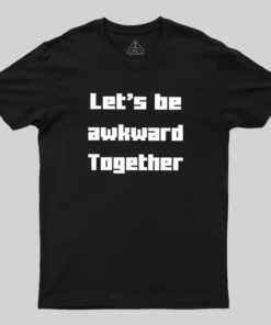 Alternative view of Let's Be Awkward Together Geek T-Shirt