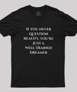 Question Reality Geek T-Shirt