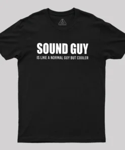 Alternative view of Sound Guy Is Like A Normal Guy But Cooler Geek T-Shirt