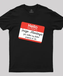 Hello My Name is Inigo Montoya Geek T-Shirt