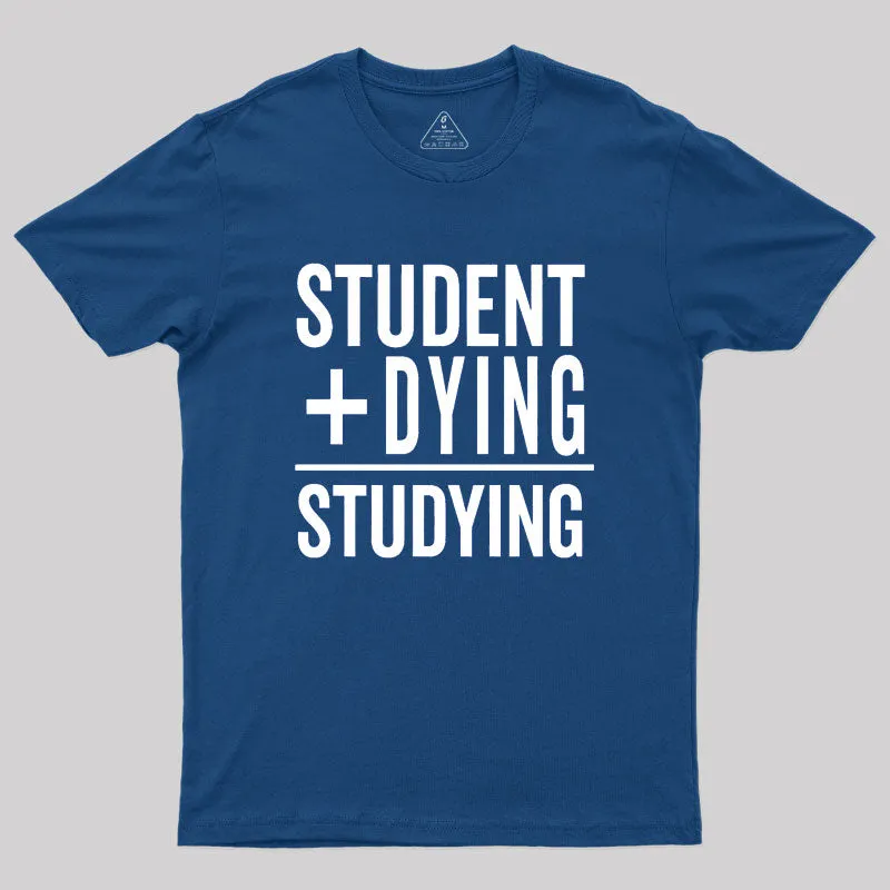Student Plus Dying Geek T-Shirt - Image 2