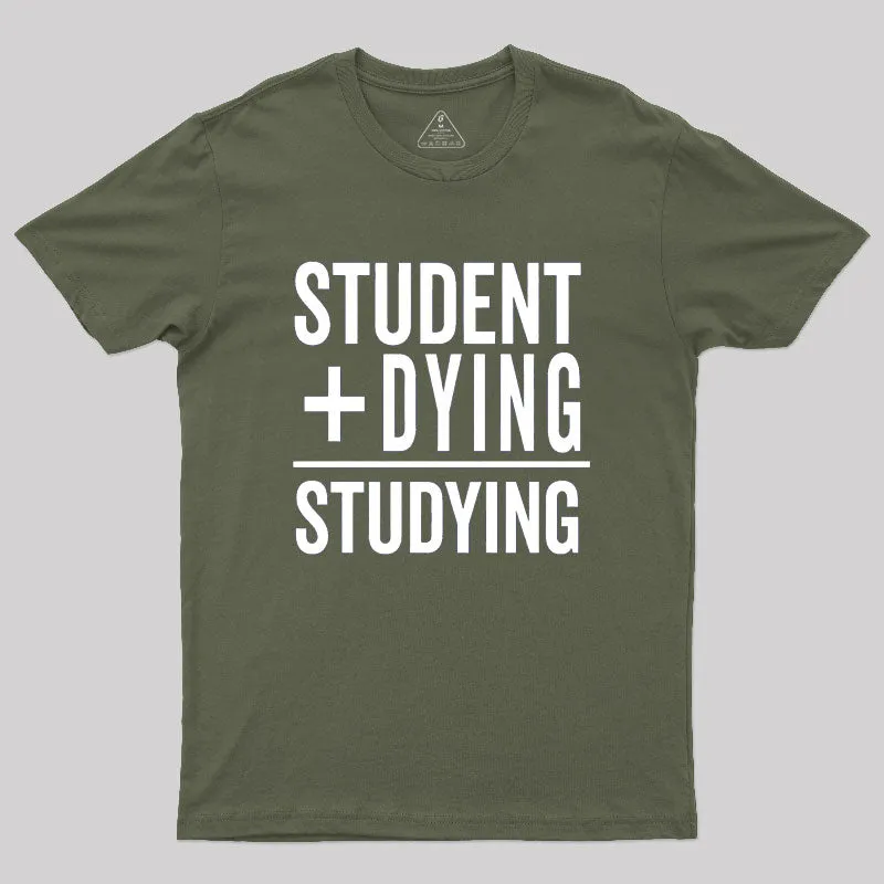 Student Plus Dying Geek T-Shirt - Image 3