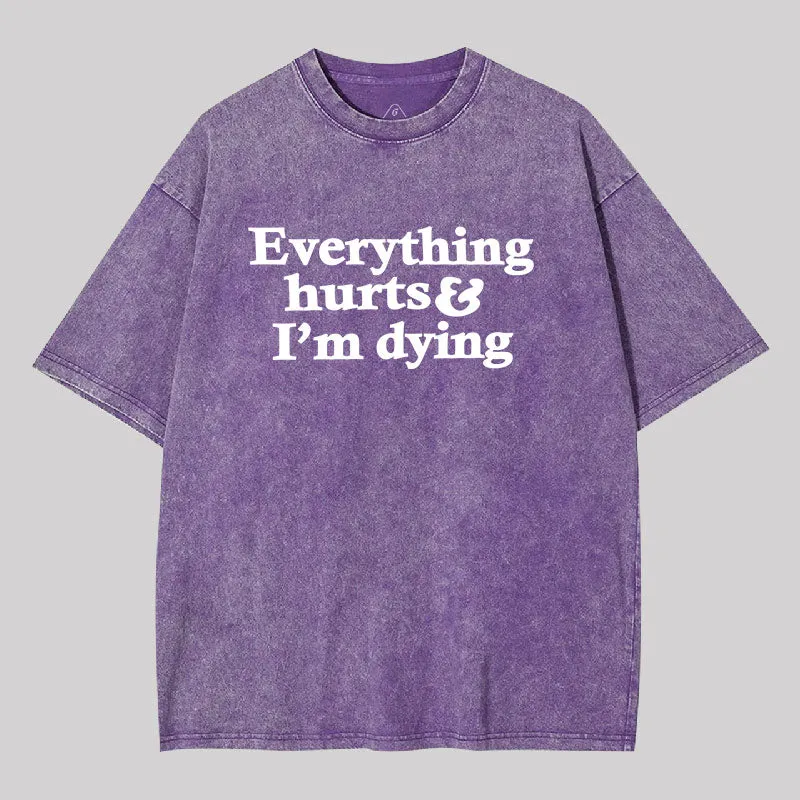 Everything Hurts And I'm Dying Washed T-shirt - Image 4