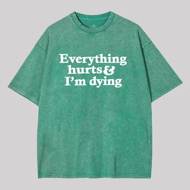 Everything Hurts And I'm Dying Washed T-shirt - Image 6