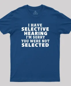 Selective Hearing T-Shirt