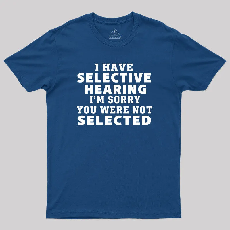 Selective Hearing T-Shirt