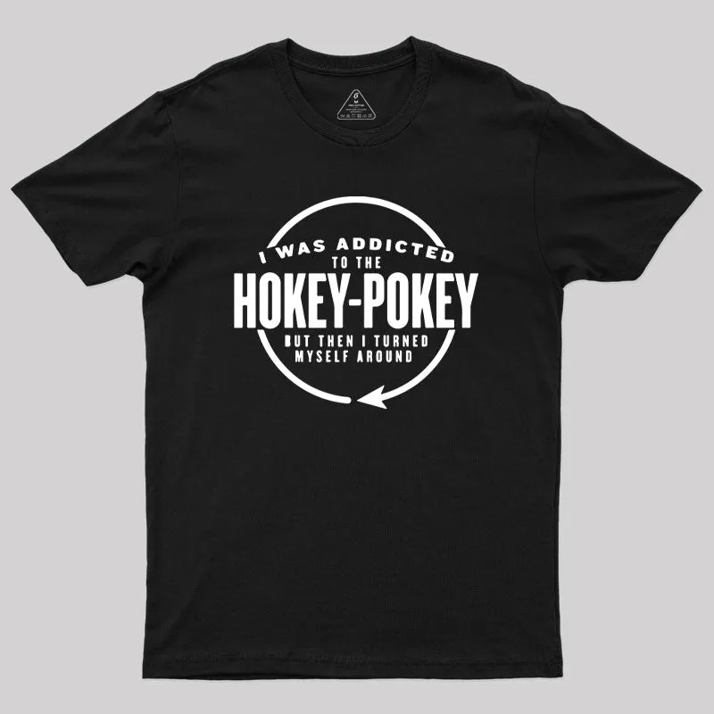 Hokey Pokey Addict T-Shirt