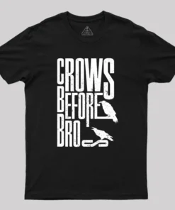 Crows Before Bros T-Shirt