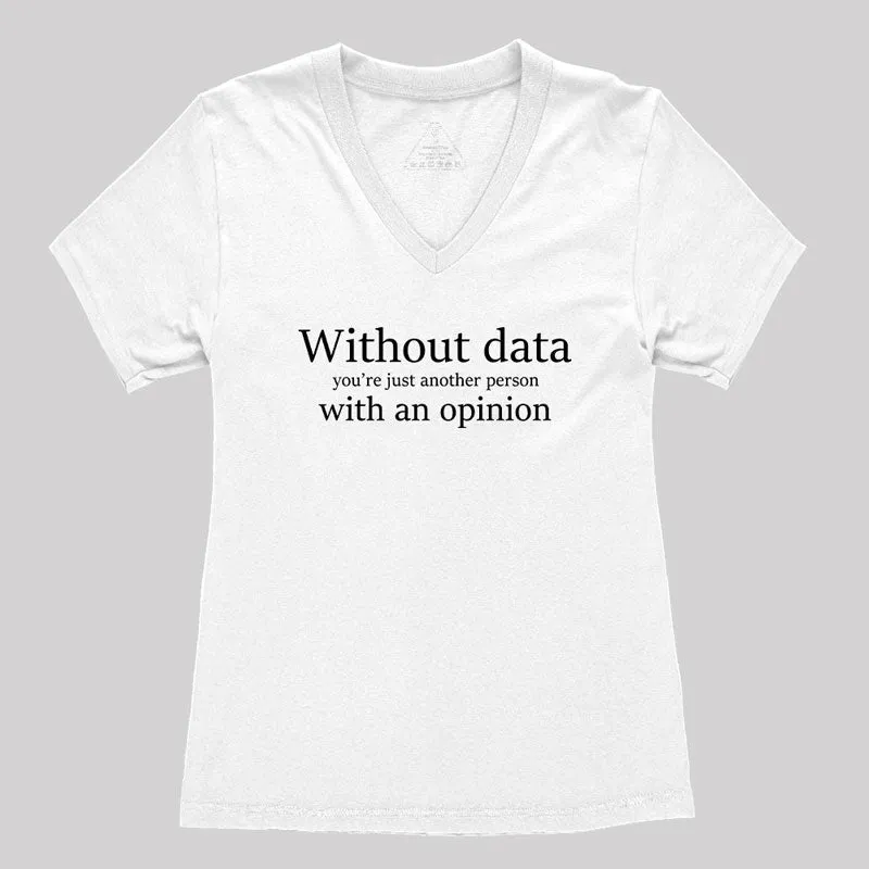 Without Data You're Just Another Person Women's V-Neck T-shirt - Image 4