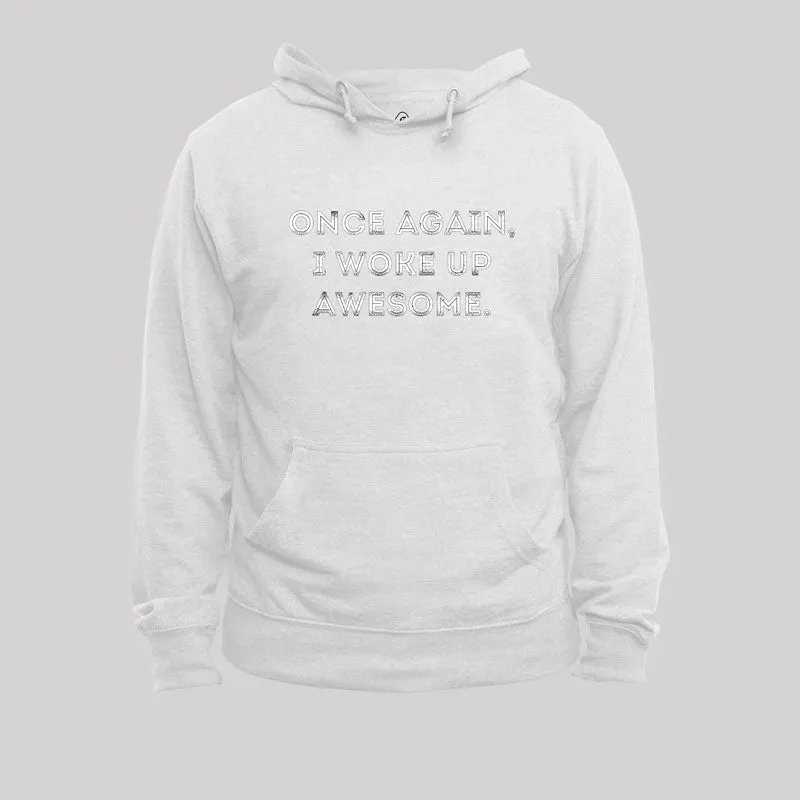 Once Again, I Woke Up Awesome Geek Hoodie - Image 5