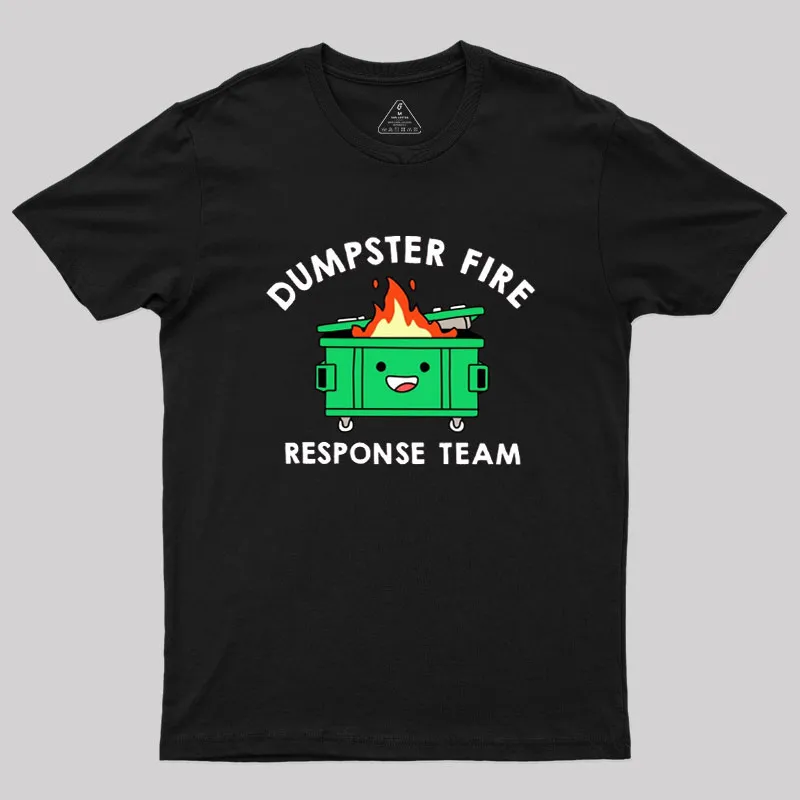 Dumpster Fire Response Team Geek T-Shirt - Image 3