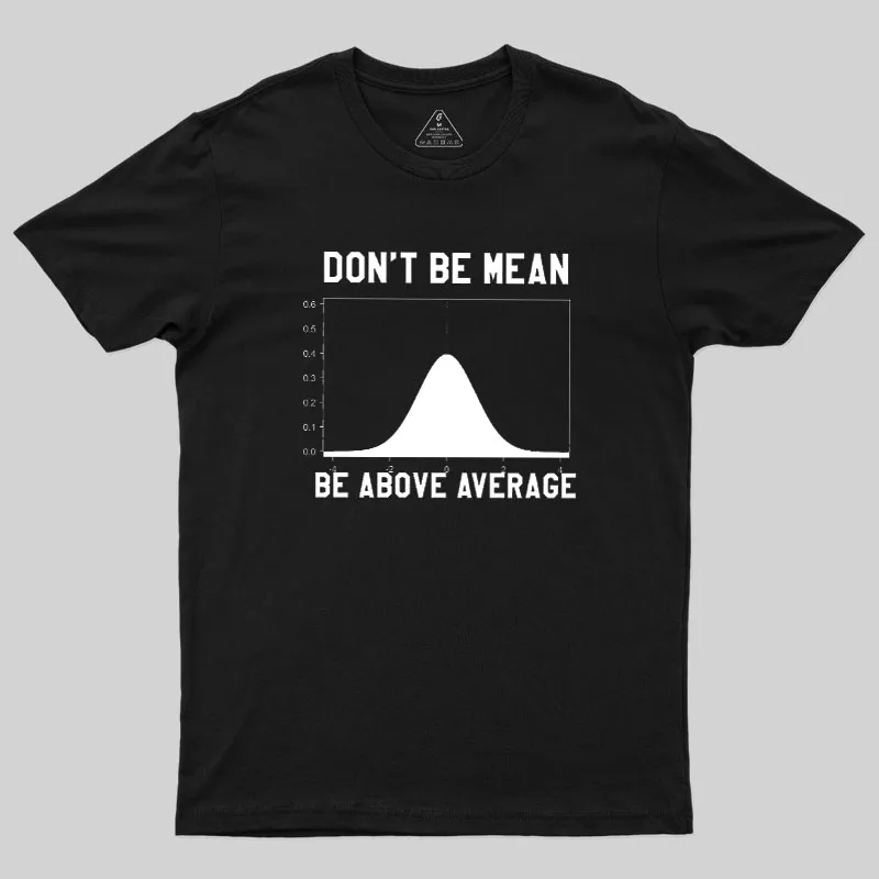 Nerdy Don't Be Mean Be Above Average Science Geek T-Shirt - Image 2