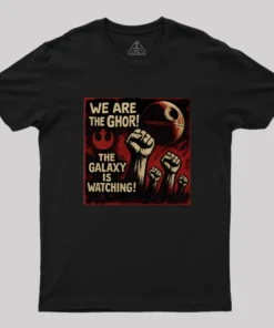 We Are The Ghor The Galaxy Is Watching Geek T-Shirt
