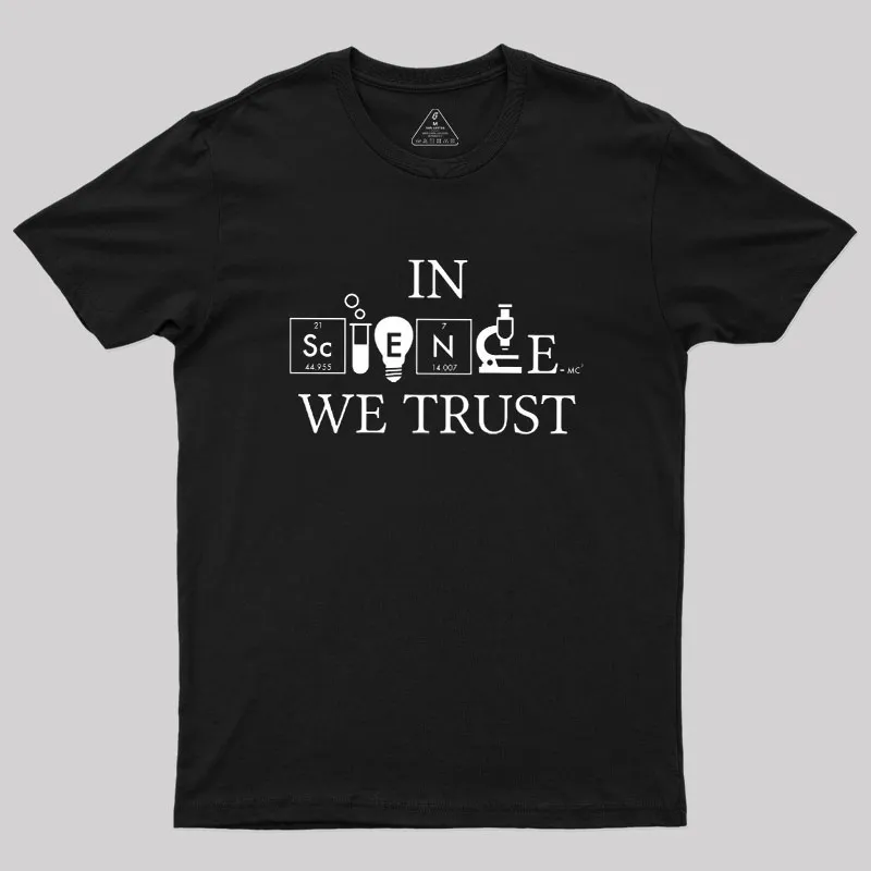 In Science We Trust Geek T-Shirt