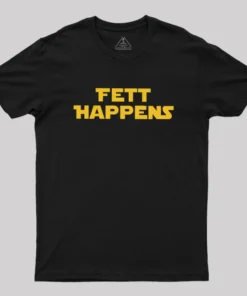 Fett Happens Geek T-Shirt