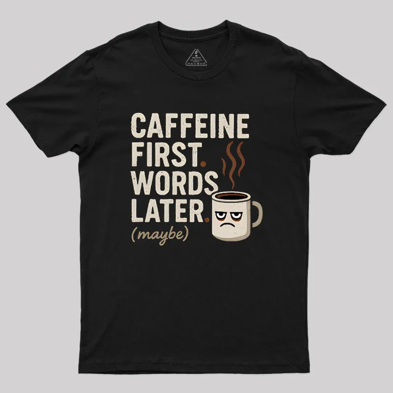 Caffeine First Words Later Geek T-Shirt - Image 2