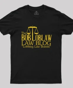 The Bob Loblaw Law Blog Geek T-Shirt