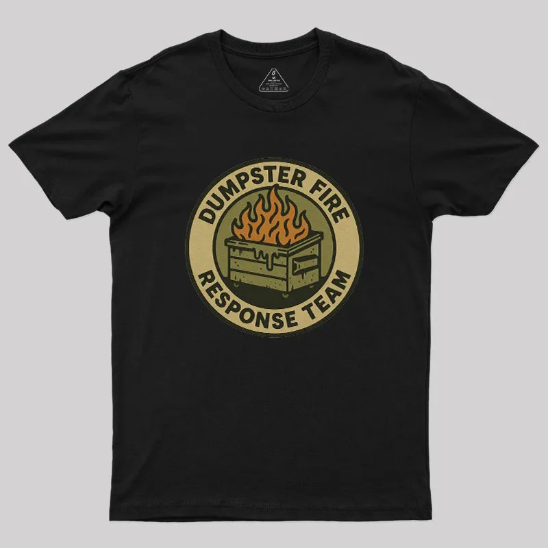 Dumpster Fire Response Team Geek T-Shirt