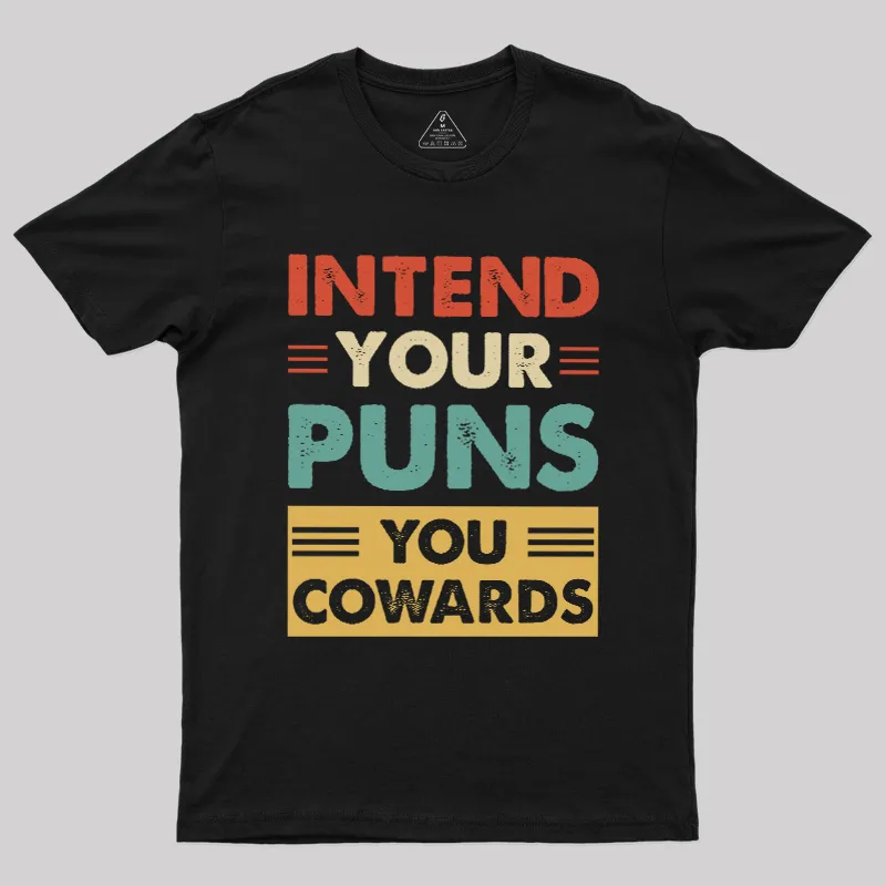 Intend your puns Geek T-Shirt