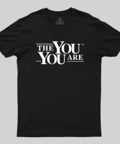 The You You Are Geek T-Shirt