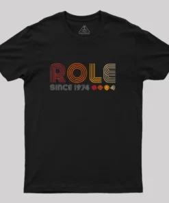 Role since 1974 Geek T-Shirt