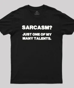Just One Of My Many Talents Geek T-Shirt