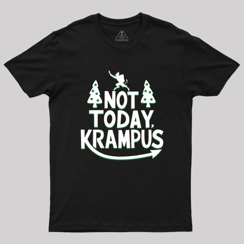 Not Today Krampus Funny Geek T-Shirt