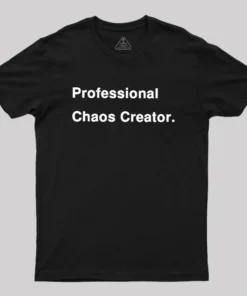 Professional Chaos Creator Geek T-Shirt