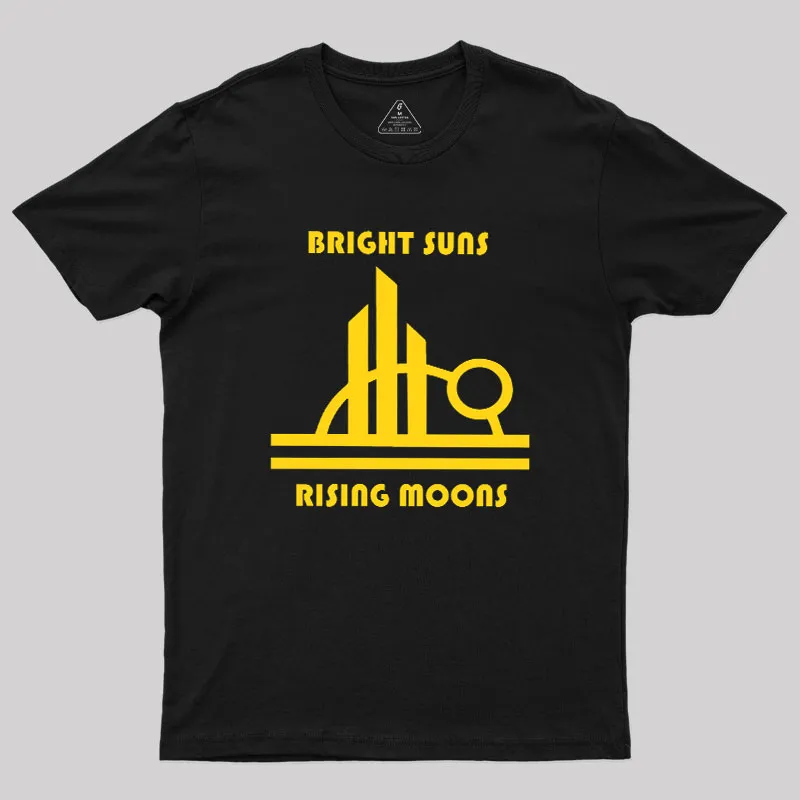 Bright Suns And Rising Moons Geek T-Shirt