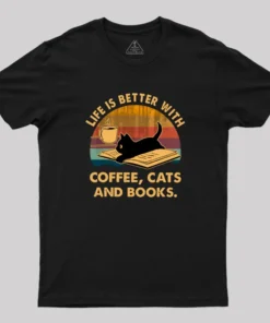 Life Is Better With Coffee Cats And Books Geek T-Shirt