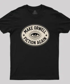 Make Orwell Fiction Again Geek T-Shirt