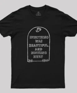 Everything Was Beautiful and Nothing Hurt Geek T-Shirt