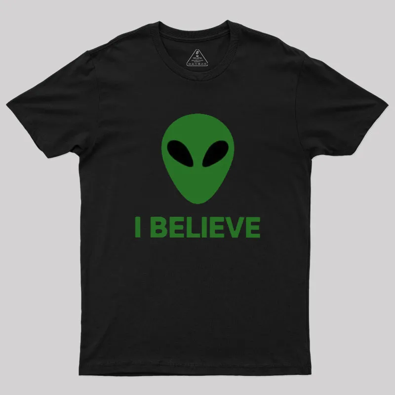 I Believe Alien Geek T-Shirt
