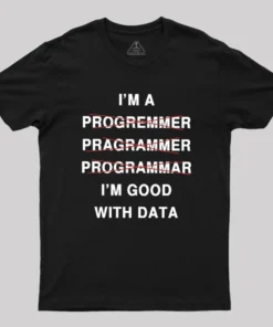 I'm Good With Data Geek T-Shirt