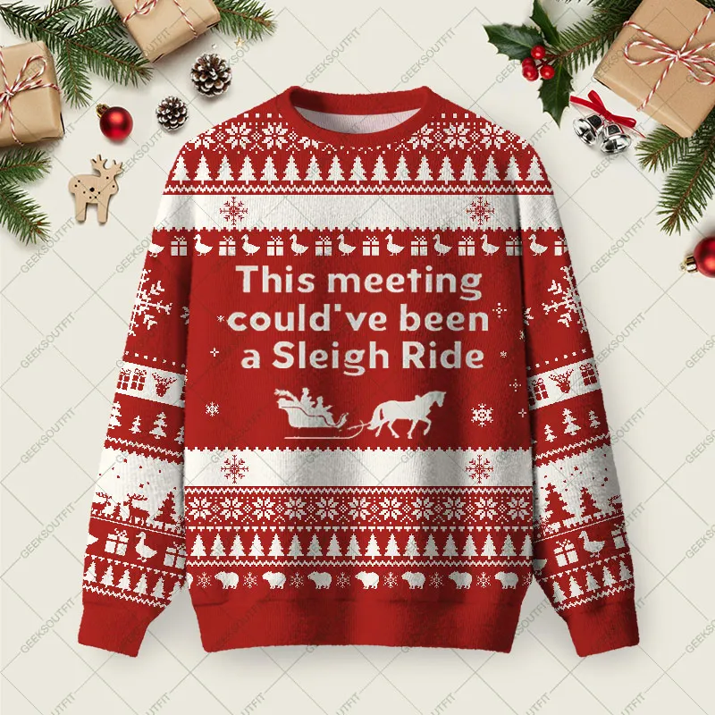 This Meeting Could Have Been A Sleigh Ride Ugly Christmas Fuzzy Fleece Sweatshirt