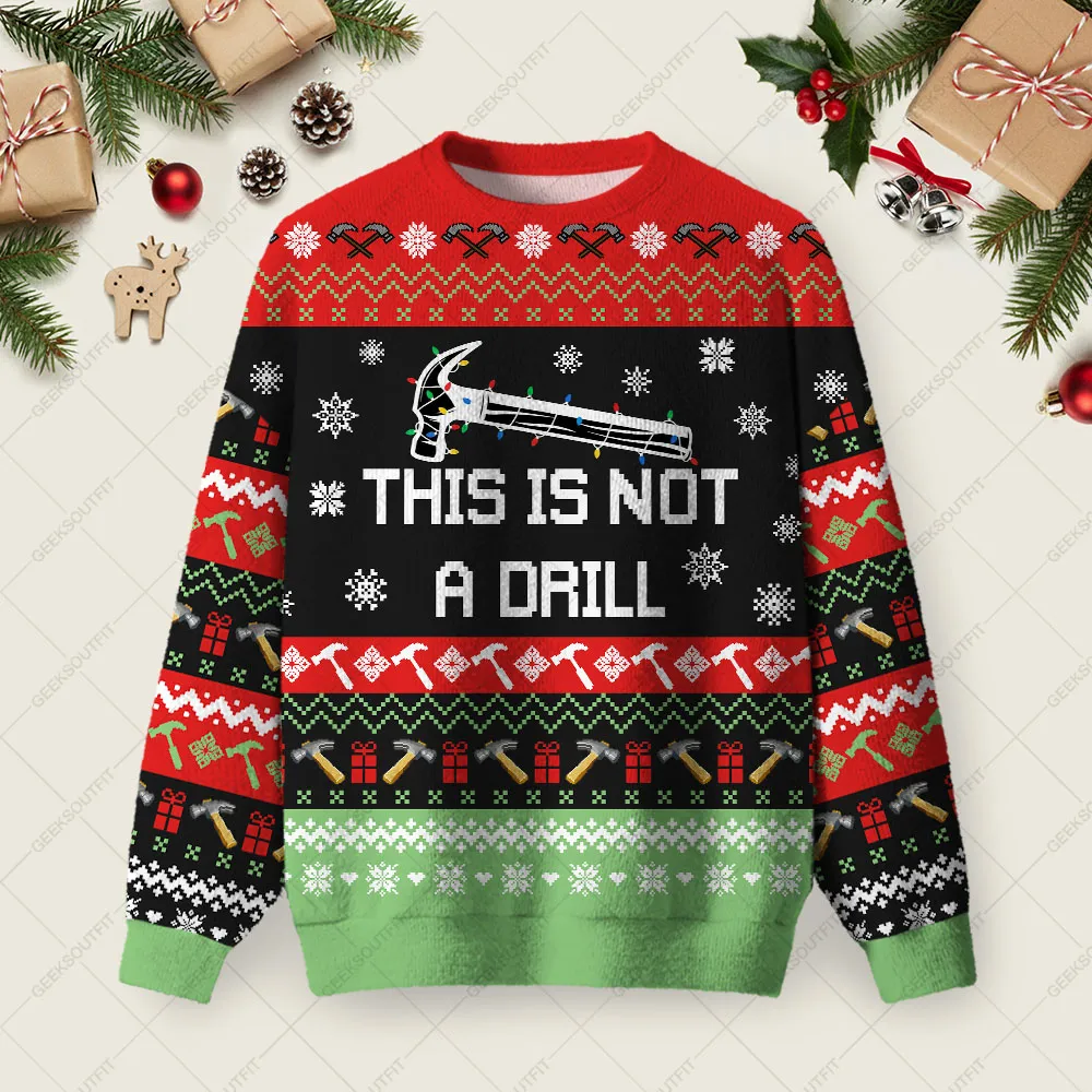 This Is Not A Drill Ugly Christmas Fuzzy Fleece Sweatshirt