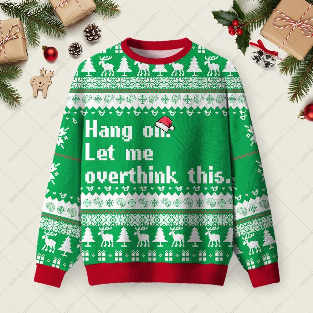 Let Me Overthink This Ugly Christmas Fuzzy Fleece Sweatshirt