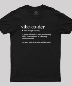 Vibe Coder Defenition Geek T-Shirt