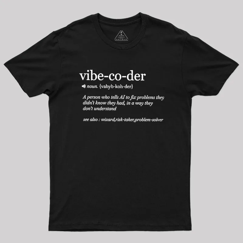 Vibe Coder Defenition Geek T-Shirt