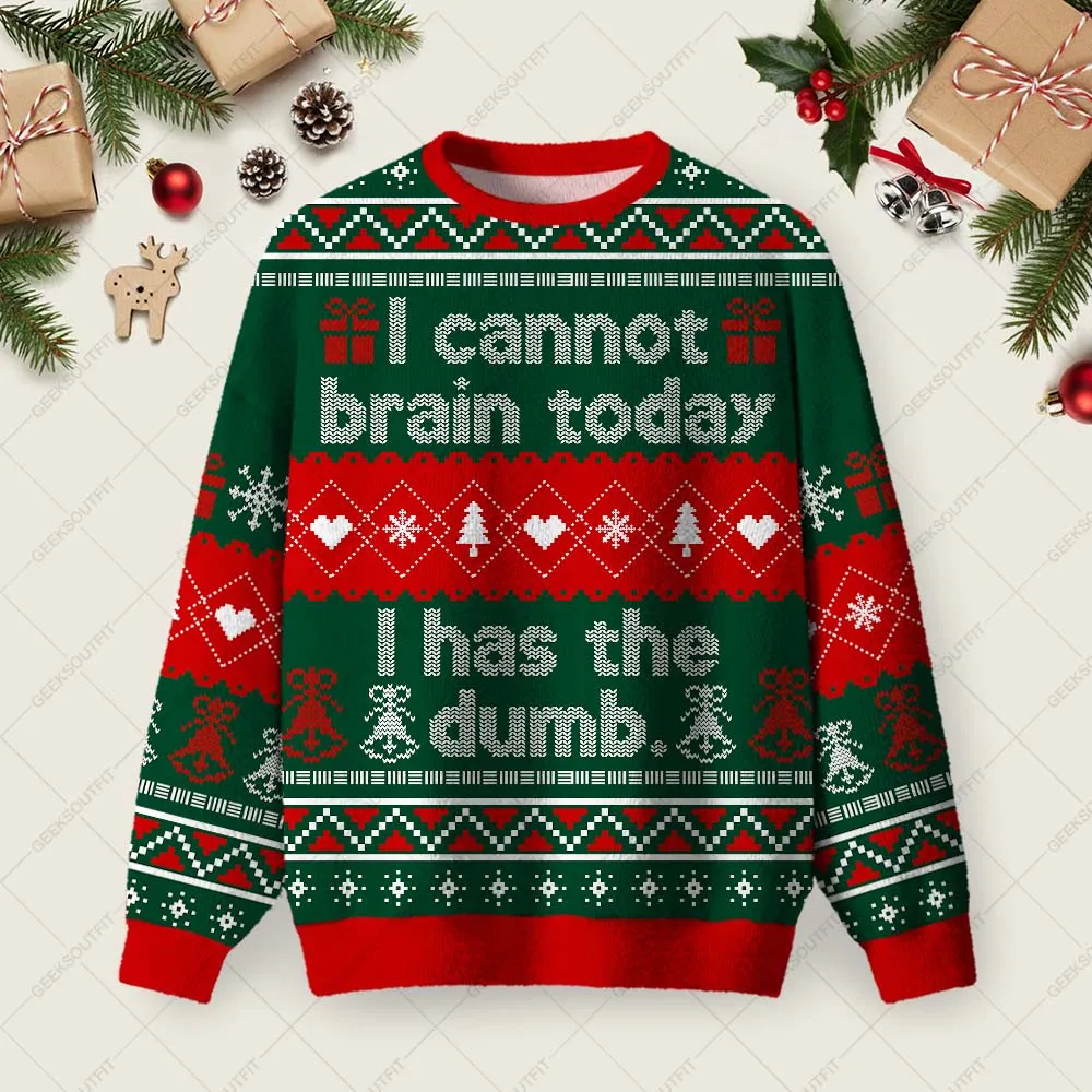 I Cannot Brain Today Ugly Christmas Fuzzy Fleece Sweatshirt