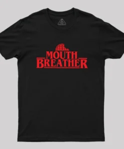 Mouth Breather Geek T-Shirt