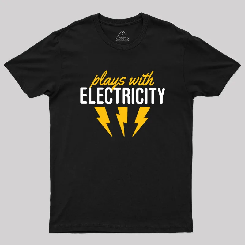 Plays With Electricity Geek T-Shirt