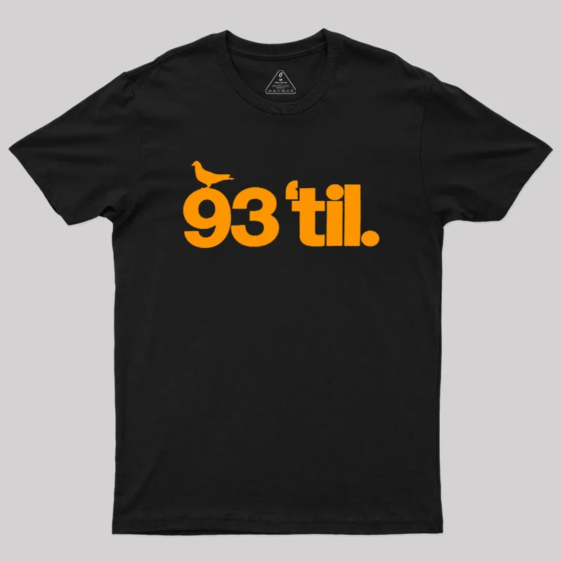 93 Til Geek T-Shirt