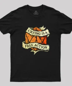 Crying Is A Free Action Geek T-Shirt