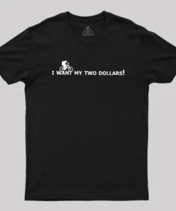 Alternative view of I Want My Two Dollars Geek T-Shirt