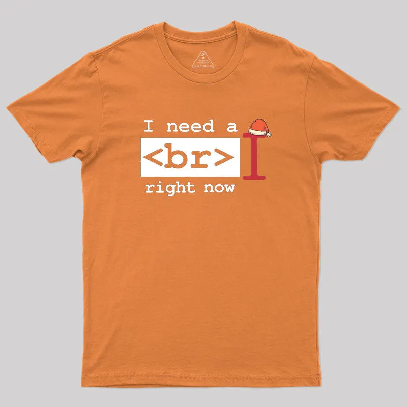 Funny I Need a Break Right Now Web Designer Geek T-Shirt - Image 6
