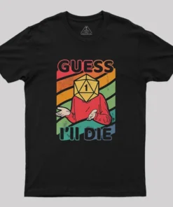 Guess I'll Roll A 1 Geek T-Shirt