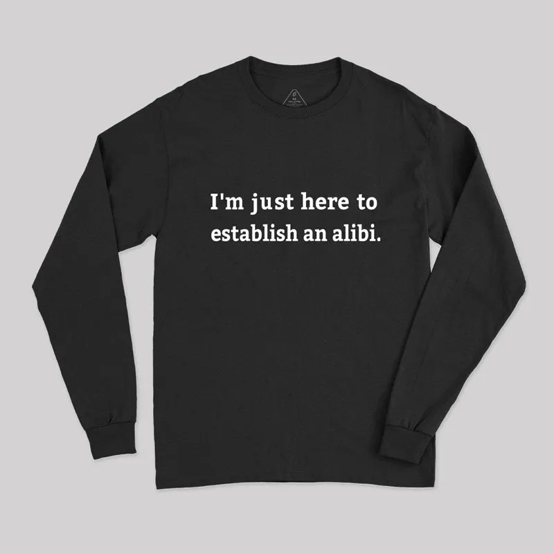 Here to Establish an Alibi Nerd Long Sleeve T-Shirt - Image 3