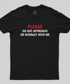 Do Not Approach Geek T-Shirt